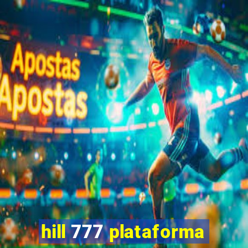 hill 777 plataforma